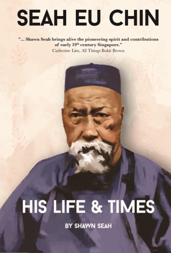Book cover of Seah Eu Chin: His Life and Times, by Shawn Seah. 