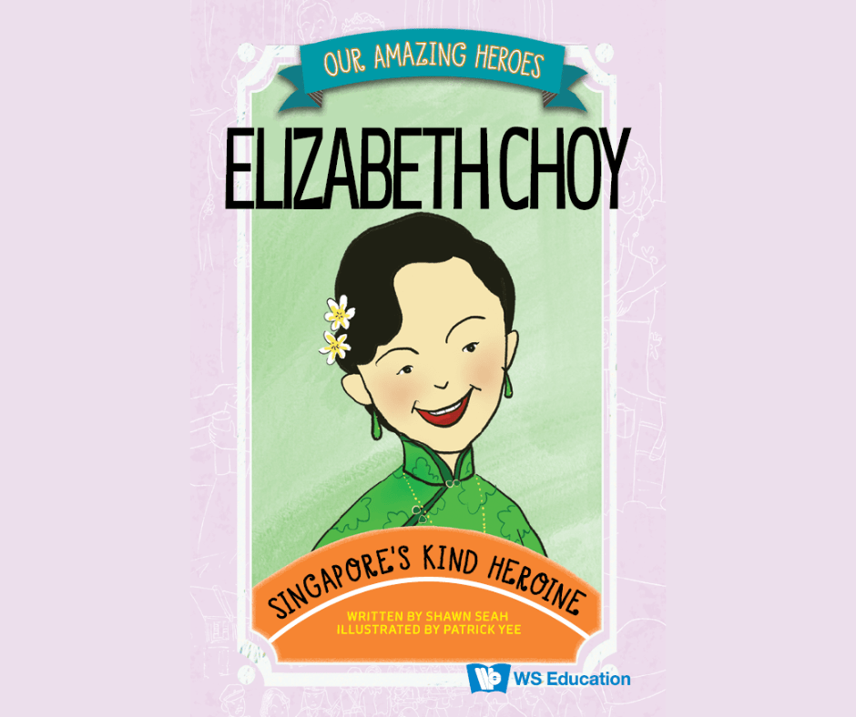 Cover and background of author Shawn Seah's children's book, Elizabeth Choy: Singapore's Kind Heroine (2025).